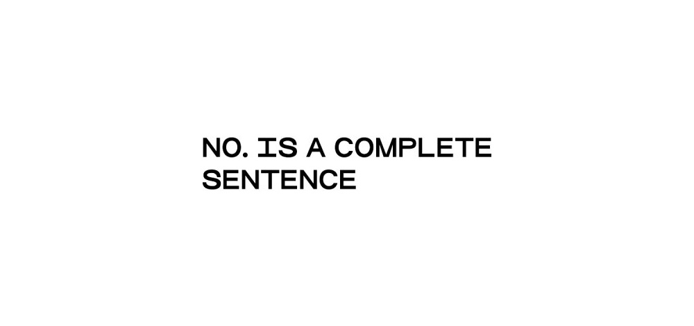 "no is a complete sentence" quote